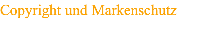 Copyright und Markenschutz